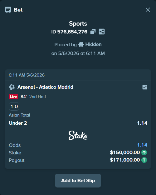Bet slip: Arsenal - Atletico Madrid, $150,000.00 stake at 1.14 odds, placed by Hidden