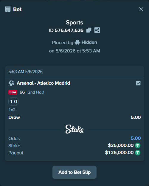Bet slip: Arsenal - Atletico Madrid, $25,000.00 stake at 5.00 odds, placed by Hidden