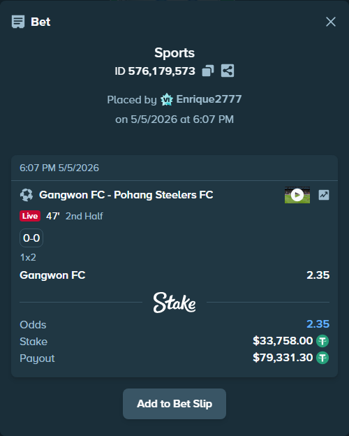 Bet slip: Gangwon FC - FC Pohang Steelers, $33,758.00 stake at 2.35 odds, placed by Enrique2777