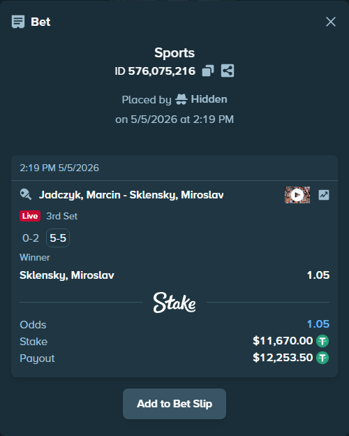 Bet slip: Jadczyk, Marcin - Sklensky, Miroslav, $11,670.00 stake at 1.05 odds, placed by Hidden