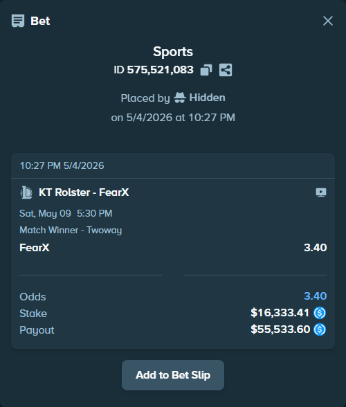 Bet slip: KT Rolster - FearX, $16,333.41 stake at 3.40 odds, placed by Hidden