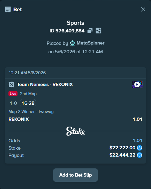 Bet slip: Team Nemesis - REKONIX, $22,222.00 stake at 1.01 odds, placed by MetaSpinner