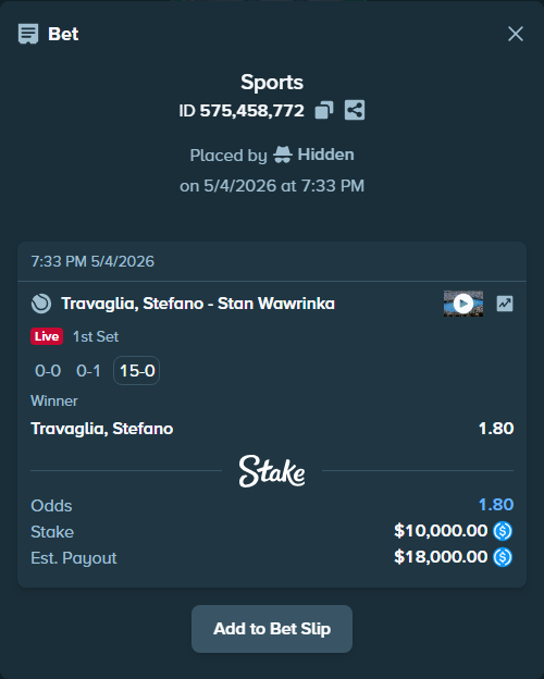 Bet slip: Travaglia, Stefano - Stan Wawrinka, $10,000.00 stake at 1.80 odds, placed by Hidden