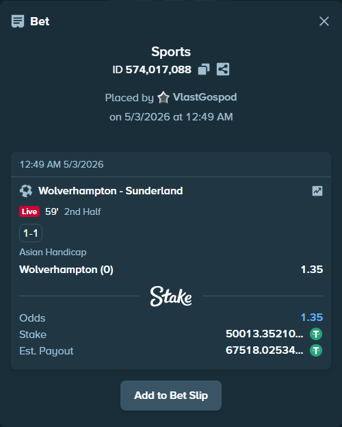 Bet slip: Wolverhampton - Sunderland, $50,013.35 stake at 1.35 odds, placed by VlastGospod